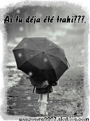 As tu déja été trahi ?????